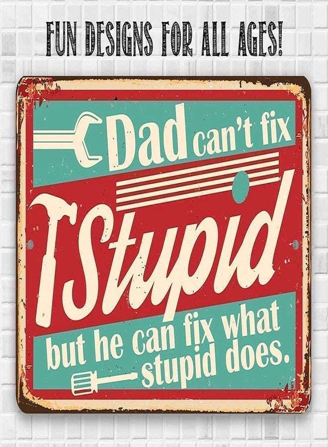 Lone Star Art Dad Sign - Dad Can't Fix Stupid - Metal Sign - Perfect Gifts for Dad From Daughter or Son, Step Dad Gifts, Things To Get Your Dad For Christmas, Best Gifts for Dad, Garage Signs for Men - Image 4